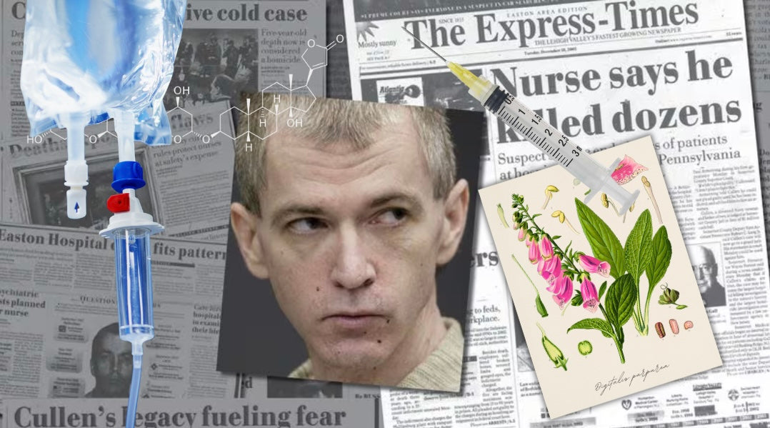 Digoxin Toxicity & The Infamous Nurse Killer Charles Cullen